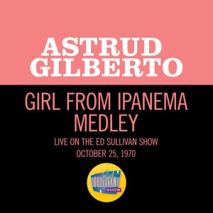 The Girl From Ipanema/Black Orpheus/Agua De Berber - Medley/Live On The Ed Sullivan Show, October 25, 1970 by Astrud Gilberto