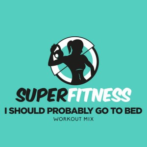 I Should Probably Go To Bed - Workout Mix Edit 133 bpm