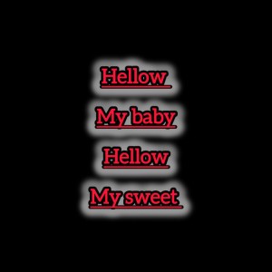 Hello my baby hello my sweet