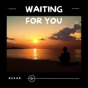 waiting for you