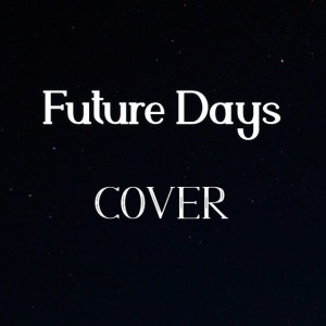 Future Days (The Last of Us 2 Joel's Song)