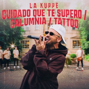 Cuidado Que Te Supero / Calumnia / Tattoo