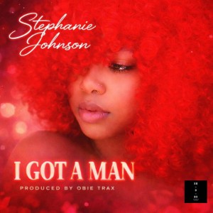I Got A Man by Stephanie Johnson
