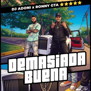 Demasiada Buena by Dj Adoni & Ronny GTA