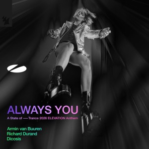 Always You (A State of Trance 2026 Elevation Anthem) by Armin van Buuren, Richard Durand & Dicosis