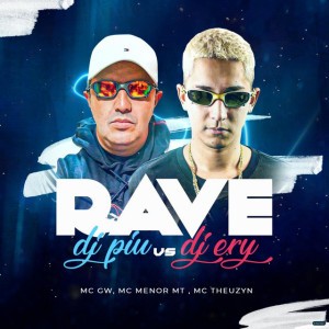Rave DJ Piu X Rave DJ Ery (feat. MC Theuzyn, MC Menor MT & MC GW) - Remix