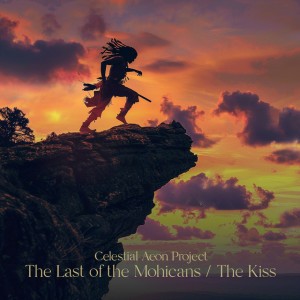 The Last of the Mohicans / The Kiss - Epic