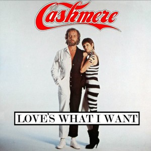 Love's What I Want (Single Version)