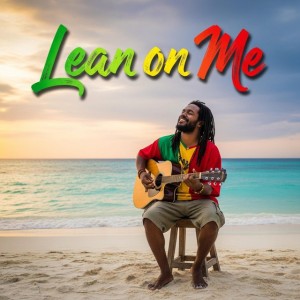 Lean on Me by Reggae Nation