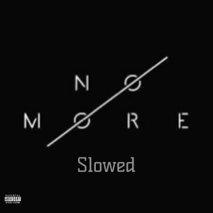 No More Slowed