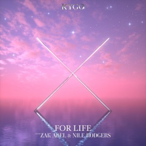 For Life (feat. Zak Abel & Nile Rodgers)