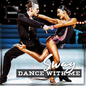 Sway Dance With Me (ChaCha) - Radio Edit