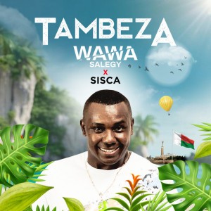 Tambeza by Wawa Salegy & Sisca