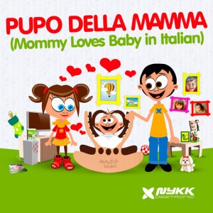 Pupo della mamma (Mommy Loves Baby in Italian) 2014