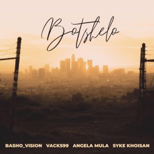 Botshelo by Basho_Vision & Vacks99 & Angela Mula & Syke khoisan