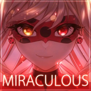 MIRACULOUS (From "Tales of Ladybug & Cat Noir") - French Epic Version