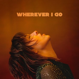 Wherever I Go