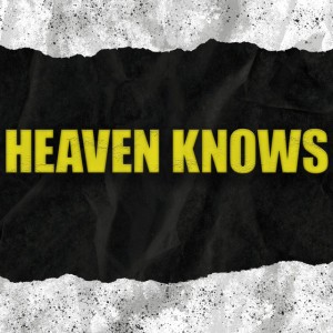 Heaven Knows