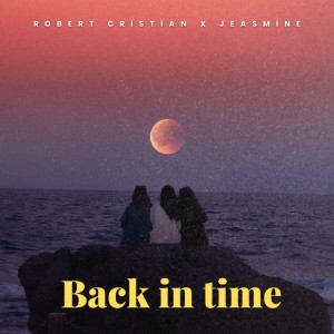 Back in time by Robert Cristian & Jeasmine