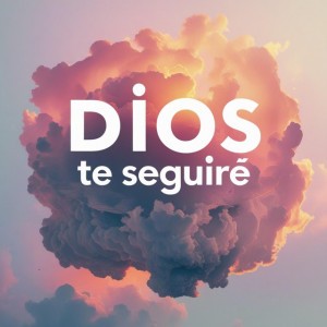 Dios te seguire