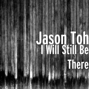 I Will Still Be There