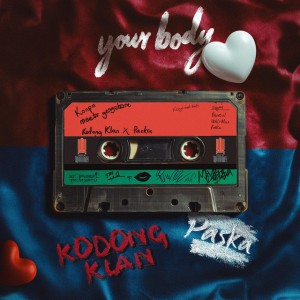YOUR BODY by Paska & KODONGKLAN