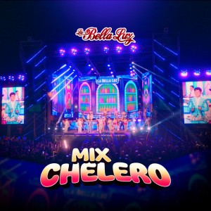 Mix Chelero (El Chelero/En Donde Estás Amor/En una Esquina Cuando Yo Cantaba) by La Bella Luz