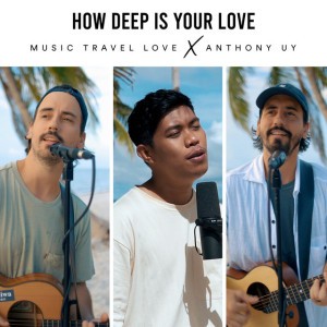 How Deep Is Your Love (feat. Anthony Uy)