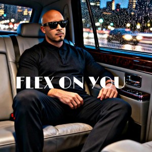 Flex on You