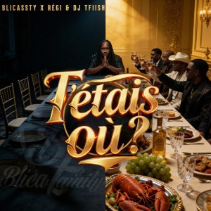 T'étais où