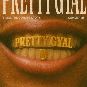 PRETTY GYAL by COTERIE