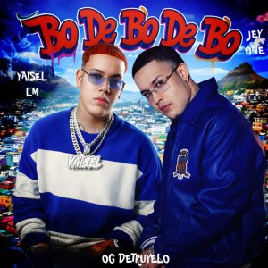Bo de Bo de Bo by Jey One & Yaisel LM & OG DETRUYELO