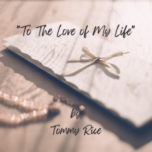 To the Love of My Life