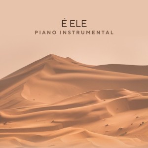 É Ele - Piano Instrumental