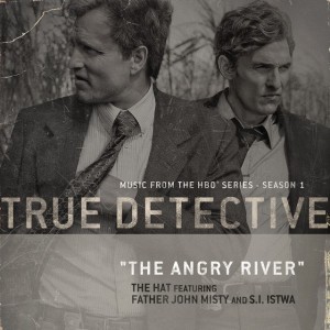 The Angry River [From the HBO® Series True Detective]