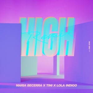 High (Remix) [feat. TINI, Lola Indigo]