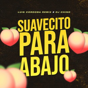 Suavecito para Abajo