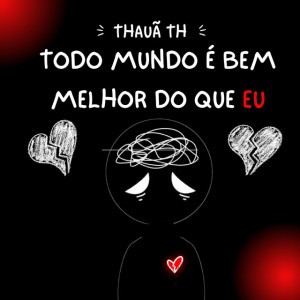 Todo Mundo É Bem Melhor do Que Eu