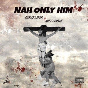 Nah Only Him