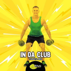 In Da Club - Tabata Mix