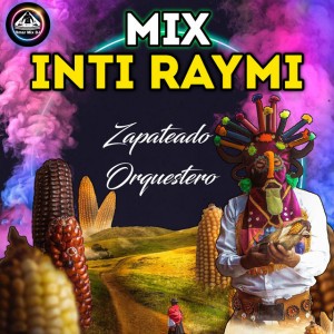 Mix Inti Raymi Zapateado Orquestero