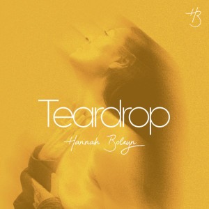 Teardrop by Hannah Boleyn