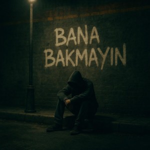 Bana Bakmayın
