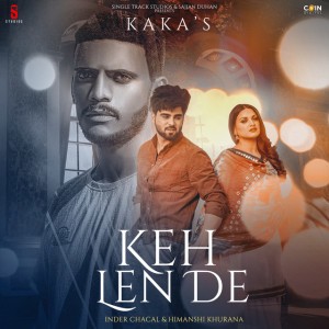 Keh Len De (feat. Sara Gurpal & Gurneet Dosanjh)