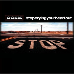 Stop Crying Your Heart Out by Oasis