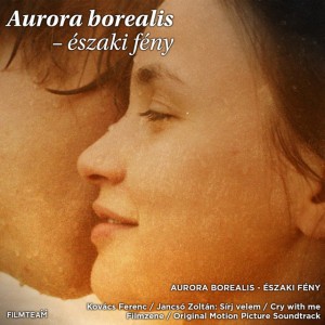 Sírj Velem (Aurora Borealis - Északi Fény)