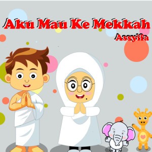 Aku Mau Ke Mekkah - Lagu Anak Islami