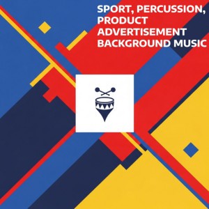 SPORT, PERCUSSION, PRODUCT ADVERTISEMENT BACKGROUND MUSIC
