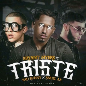 Triste - Remix Bryant Myers Ft Bad Bunny & Anuel AA