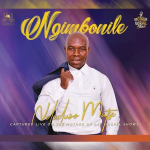 Ngimbonile (Live on the Mother of All Gospel Shows)